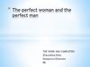 The perfect woman and the perfect man