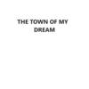 The town of my dream