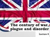 The century of war, plague and disorder. Lecture 5