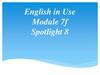 English in Use. Module 7f. Spotlight 8
