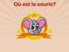Ou est la souris