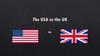 The USA vs the UK
