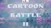 Cartoon Battle 2