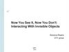 Interacting With Invisible Objects