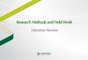 Research Methods and Field Work. Literature Review