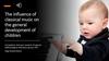 The influence of classical music on the general development of children