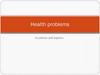 Health problems. Accidents and injuries