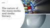 The nature of the mass media and media literacy