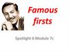 Famous firsts. Spotlight 6 Module 7c