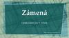Zámená - opakovanie