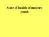 State of health of modern youth