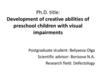 Development of creative abilities of preschool children with visual impairments