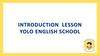 Introduction lesson Yolo english school