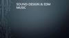 Sound-design & Edm Music