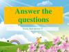 Answer the questions