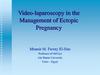 Video-laparoscopy in the Management of Ectopic Pregnancy
