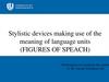 Stylistic devices making use of the meaning of language units