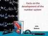 Facts on the development of the number