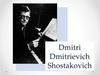 Dmitri Dmitrievich Shostakovich