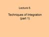 Lecture 6. Techniques of Integration (part 1)