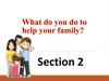 What do you do to help your family? Section 2