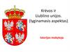 Krėvos ir Liublino unijos. (lyginamasis aspektas)