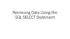 Retrieving Data Using the SQL SELECT Statement
