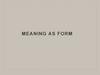 Meaning as form