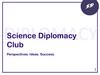 Diplomacy. Science diplomacy club perspectives. Ideas. Success