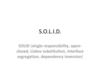 SOLID (single responsibility, openclosed, Liskov substitution, interface segregation, dependency inversion)