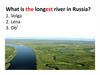 What is the longest river in Russia