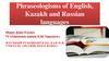 Phraseologisms of English, Kazakh and Russian languages