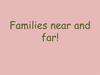 Families near and far. Phonetic exerses