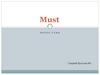 Must. Modal verb