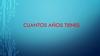 Cuantos años tienes