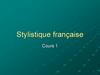 Stylistique française. Cours 1