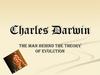 Charles Darwin. The man behind the theory of evolution