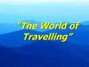 The world of travelling