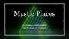 Mystic Places