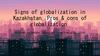 Signs of globalization in Kazakhstan. Pros & cons of globalization