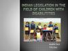 Indian legislation in the field of children with disabilitities