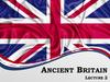 Ancient Britain. Lecture 2