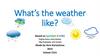 What’s the weather like?