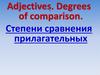 Adjectives.. Degrees of comparison. Степени сравнения прилагательных