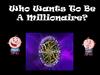 Who wants to be a millionaire?