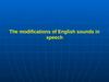 The modifications of English sounds in speech