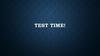 Test time
