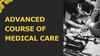 Advanced course of medical care