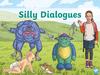 Silly Dialogues