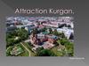 Attraction Kurgan